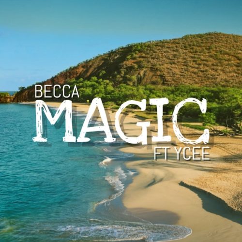 Download Music: Becca – “Magic” ft. Ycee (Prod. By Adey)