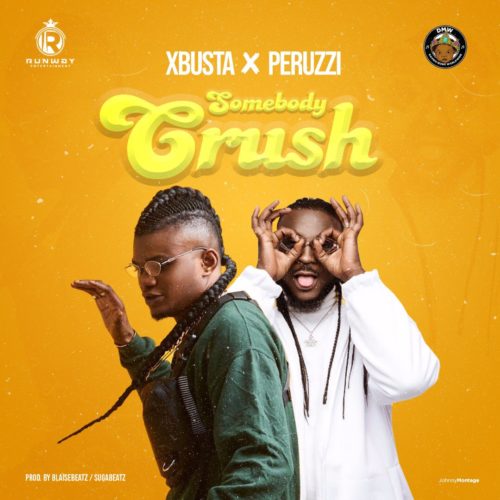 Download Music: Xbusta x Peruzzi – “Somebody Crush”