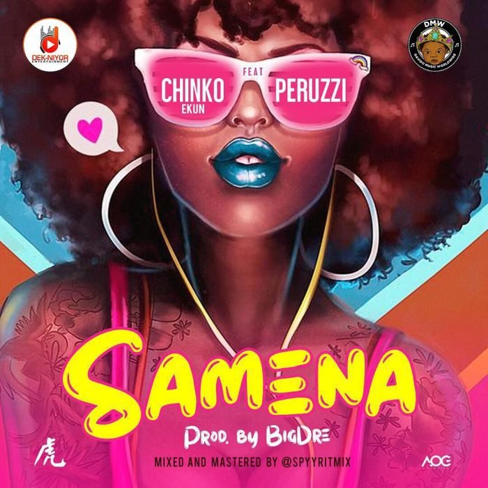 Download Music: Chinko Ekun – “Samena” ft. Peruzzi