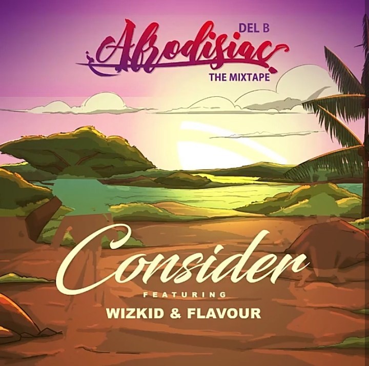 Download Music: Del B – “Consider” ft. Flavour x Wizkid