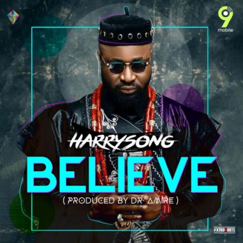 Download Music: Harrysong – “Believe”