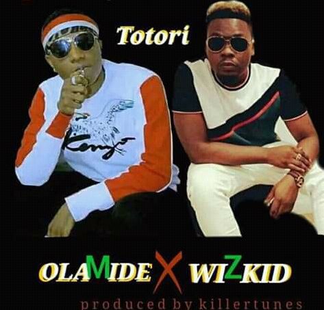 Download Music: Olamide x Wizkid – “Totori”