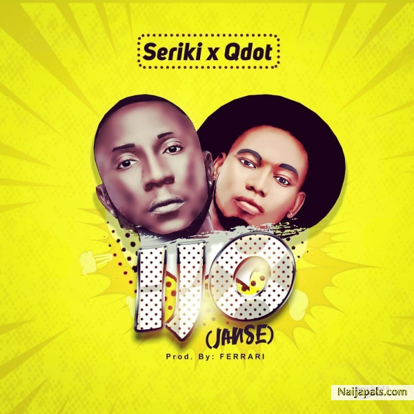 Download Music: Seriki – “Ijo” (Janse) ft. QDot