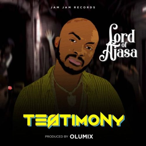 Download Music: Lord Of Ajasa – “Testimony”