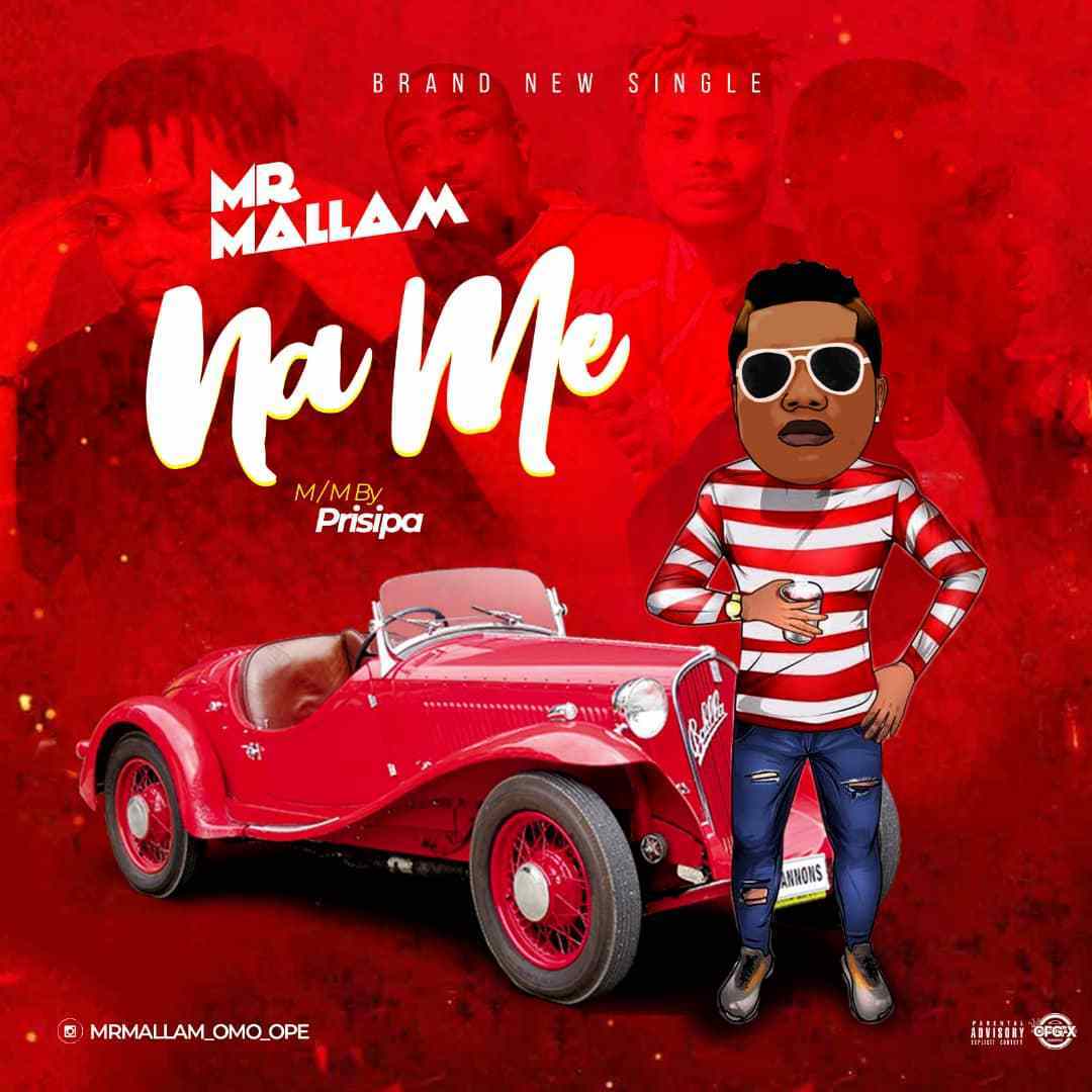 Download Music: Mr Mallam – “Na Me”