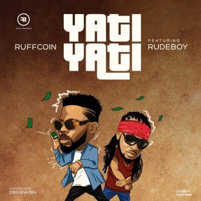 Download Music: Ruffcoin x RudeBoy – “Yati Yati”