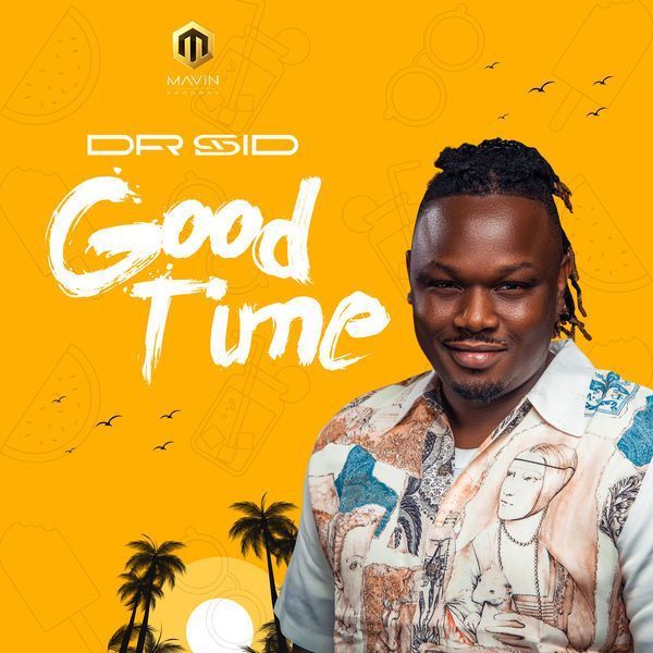 Download Music: Dr Sid – “Good Time”