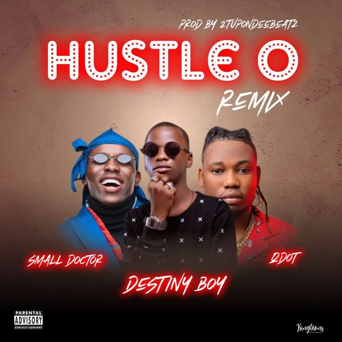 Download Music: Destiny Boy – “Hustle O” (Remix) Qdot & Small Doctor