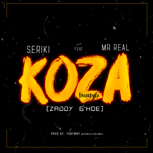 Download Music: Seriki – “Koza” (Freestyle) ft. Mr Real