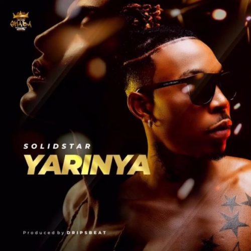 Download Music + Video: Solidstar – “Yarinya”