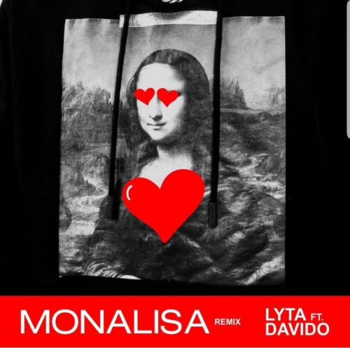 Download Muisc:  Lyta – “Monalisa (Remix)” ft. Davido (Prod. Killertunes)