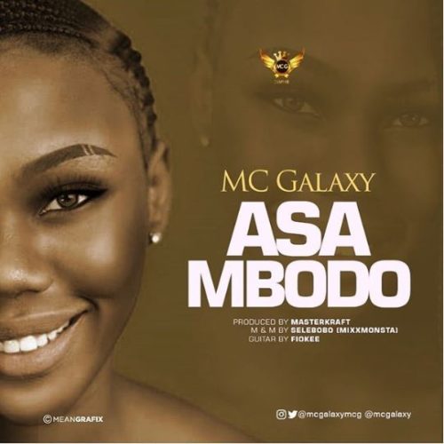 Download Music: MC Galaxy – “Asa Mbodo” (Prod. By Masterkraft)