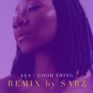 Download Music: Asa ft Sarz – “Good Thing” (Remix)