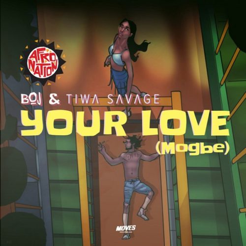 Download Music + Video: BOJ x Tiwa Savage – “Your Love” (Mogbe)