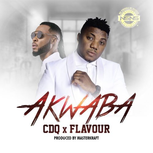 Download Music: CDQ x Flavour – “Akwaba” (Prod. Masterkraft)