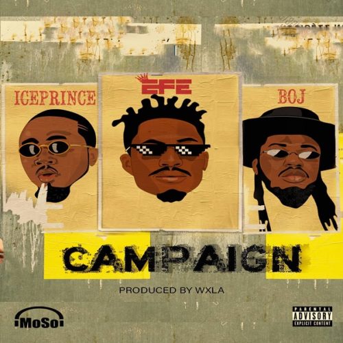 Download Music: Efe x Ice Prince x BOJ – “Campaign”