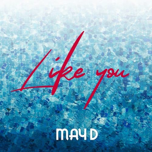 Download Music: May D – “Like You”