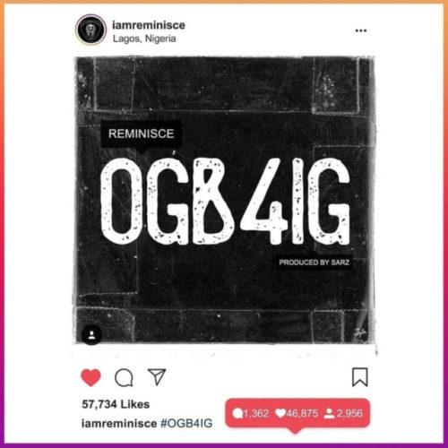 Download Music: Reminisce – “OGB4IG”