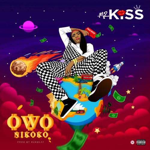 Download Music: Mz kiss – “Owo Nikoko”