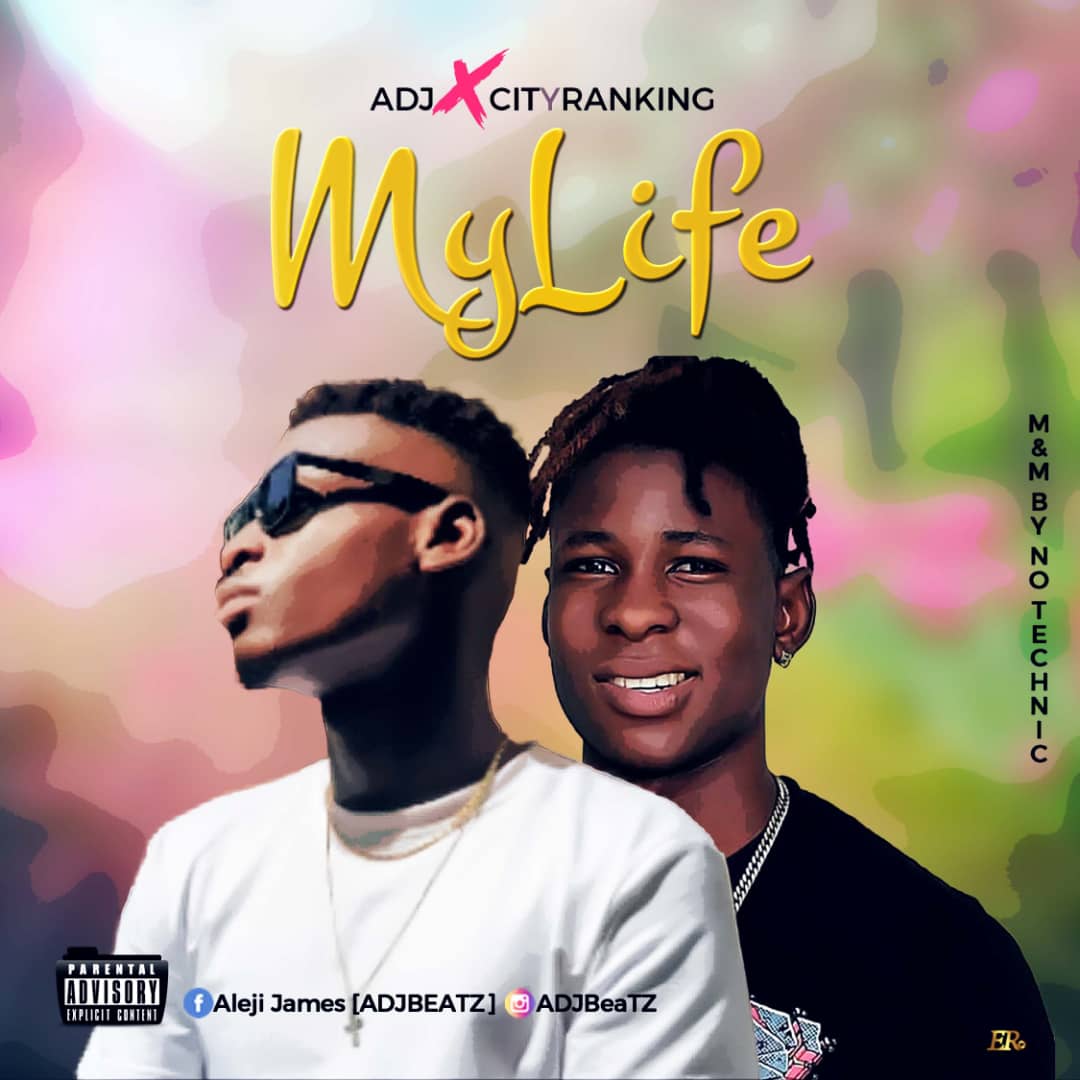 Download Music: ADJ X CITYRANKING – “MY LIFE”