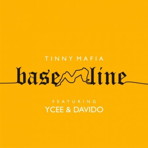 Download Music: Tinny Mafia – “Baseline” ft. Ycee, Davido