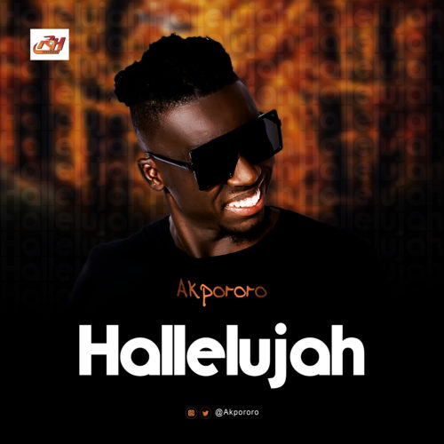 Download Music: Akpororo – “Hallelujah”