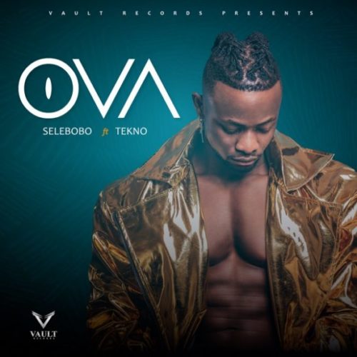 Download Music: Selebobo x Tekno – “Ova”