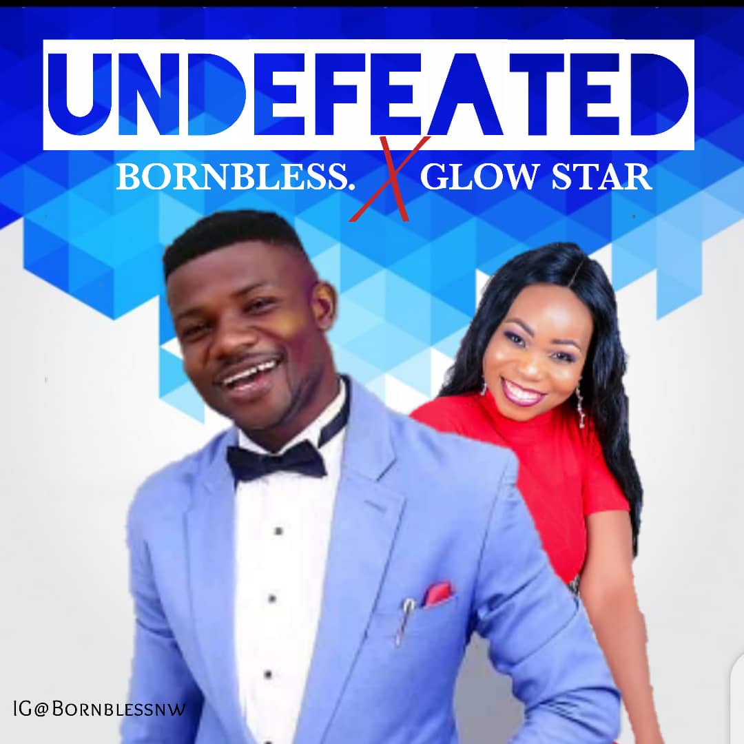 Download Gospel Music: Bornbless ft Glow Star – “Undefeated”