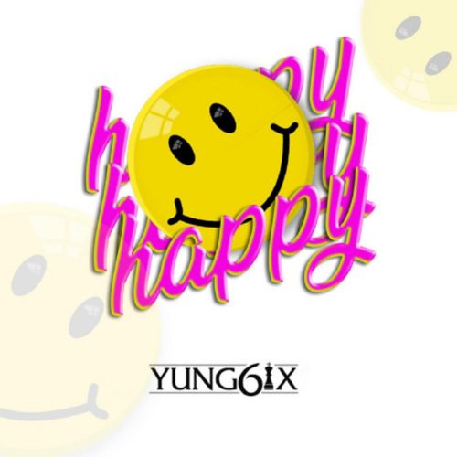 Download Music: Yung6ix – “Happy” (Prod. GospelOnDeBeatz)