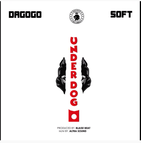 Download Music: Soft x Dagogo – “Underdog”