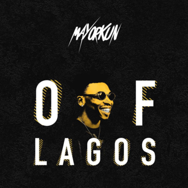 Download Music: Mayorkun – “Of Lagos” (Prod. by Fresh VDM) Download Music: Mayorkun – “Of Lagos” (Prod. by Fresh VDM)