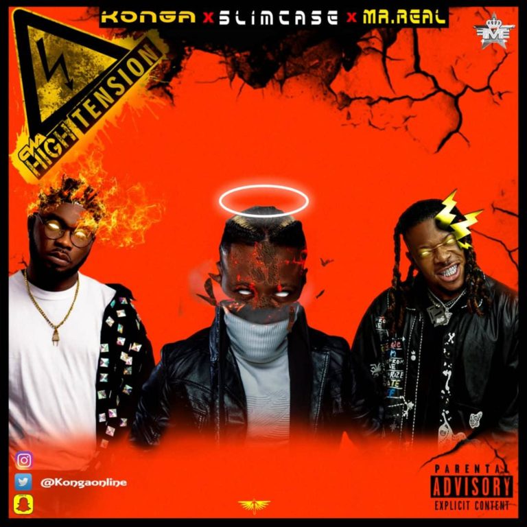 Download Muisic: Konga x Slimcase x Mr Real – “High Tension”