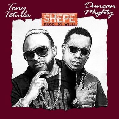 Download Music: Tony Tetuila x Duncan Mighty – “Shepe” Download Music: Tony Tetuila x Duncan Mighty – “Shepe”