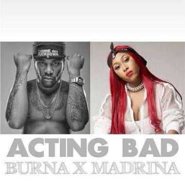 Download Music: Burna Boy x Madrina (Cynthia Morgan) – “Acting Bad”