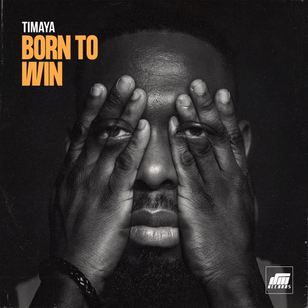 Download Music: Timaya – “Born To Win”