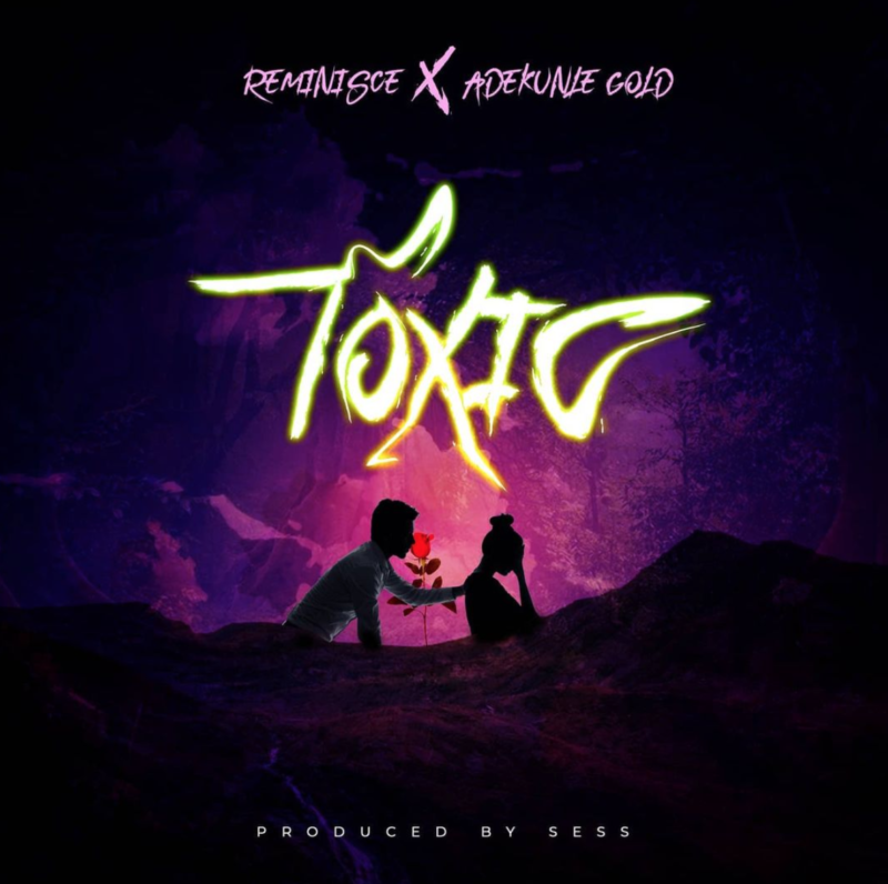 Download Music: Reminisce x Adekunle Gold – “Toxic”