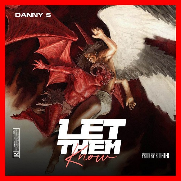 Download Music: Danny S – “Let Dem Know”