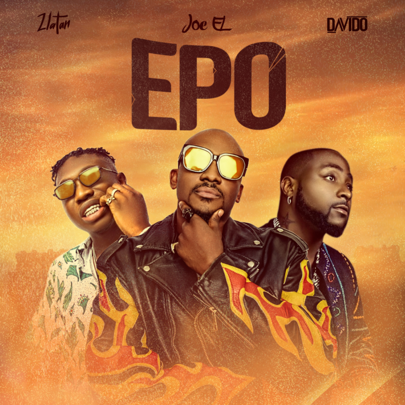 Download Music: Joe El x Zlatan x Davido – “Epo”