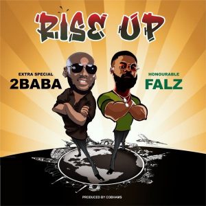 Download Music: 2Baba ft. Falz – Rise Up