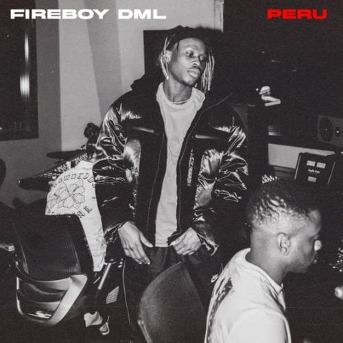Download Music: Fireboy DML – “Peru” (Prod. by Shizzi)