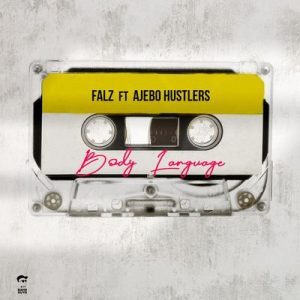 Download Music: Falz – Body Language ft. Ajebo Hustlers