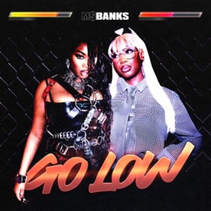 Download Music: Ms. Banks – Go Low