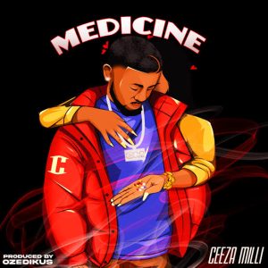 Download Music: Ceeza Milli – Medicine