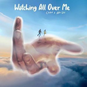 Download Music: Chike – Watching All Over Me ft. Ada Ehi