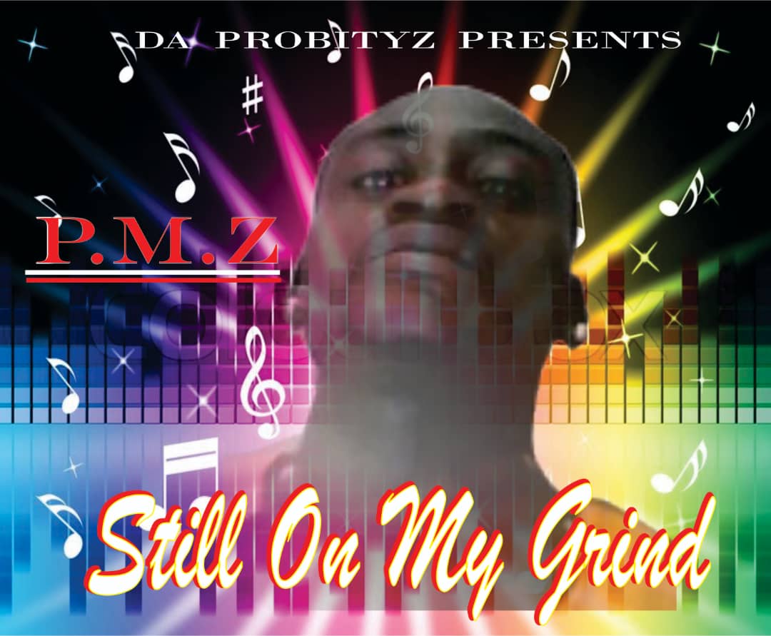 Download Music: PMZ – Still On My Grind