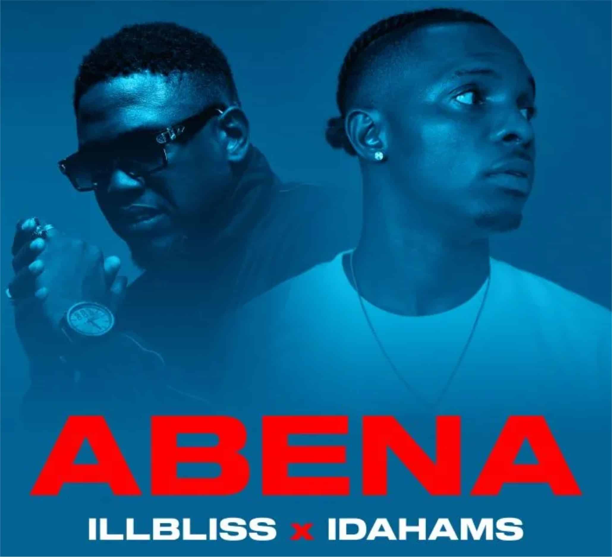 Download Music: ILLBliss – Abena Ft. Idahams