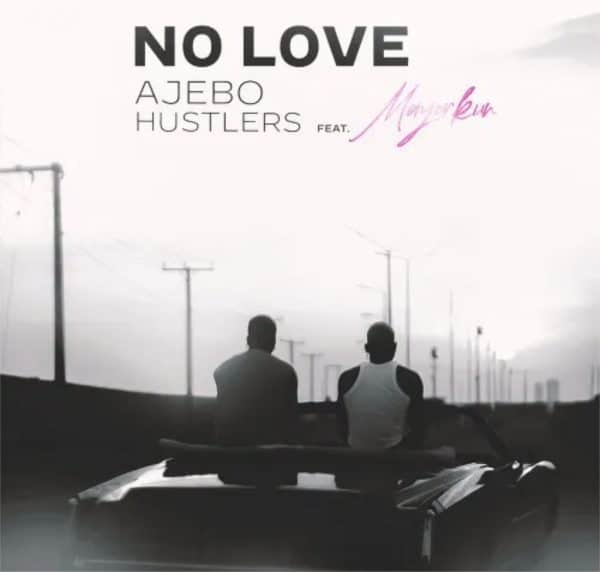 Download Music: Ajebo Hustler – No Love (18 plus) Ft. Mayorkun