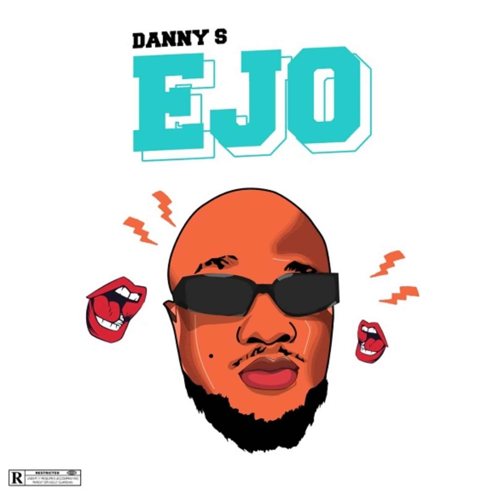 Download Music: Danny S – “Ejo” (Prod. by Eyorpapi)