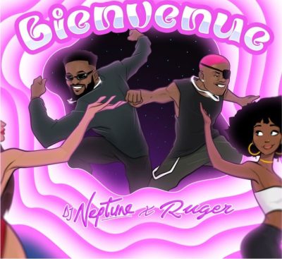 Download Music: DJ Neptune Ft Ruger – Bienvenue Download Music: DJ Neptune Ft Ruger – Bienvenue