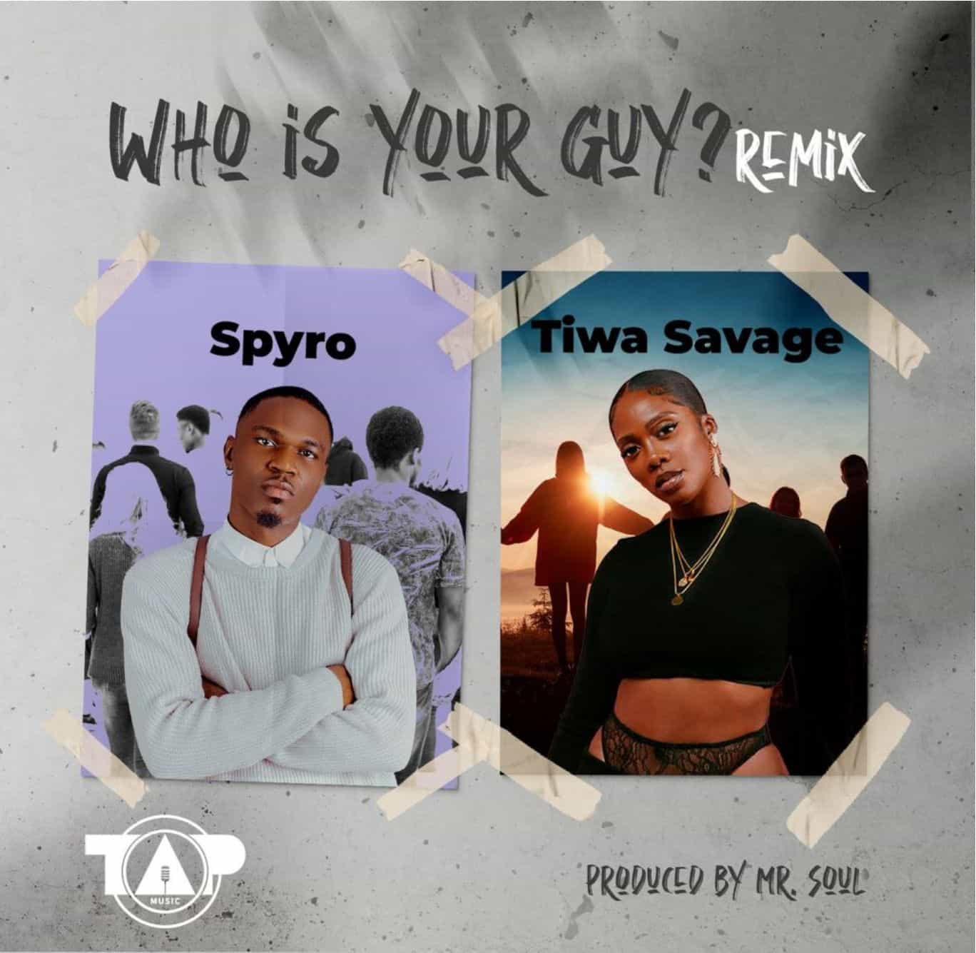 Download Music: Spyro & Tiwa Savage – Who is your Guy? Remix